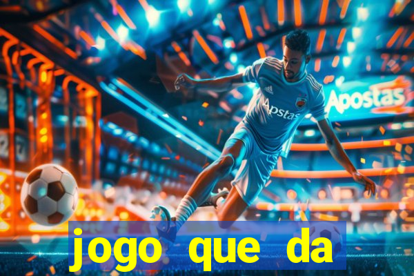 jogo que da dinheiro real