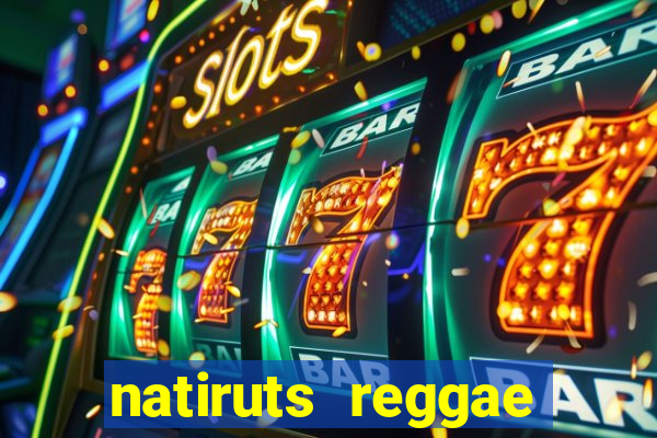 natiruts reggae power cifra