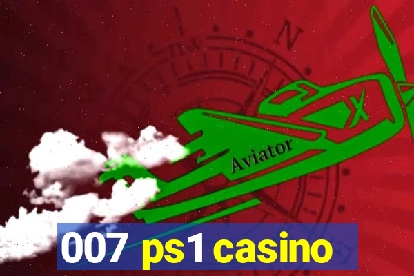 007 ps1 casino