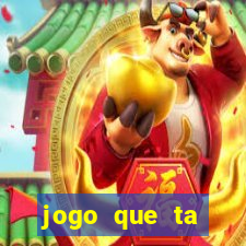 jogo que ta pagando dinheiro