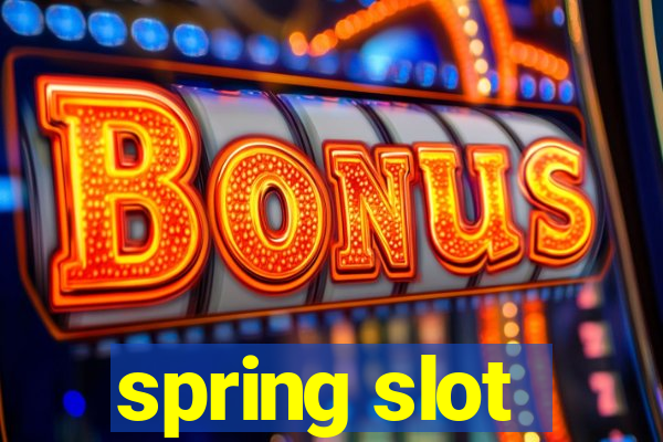 spring slot