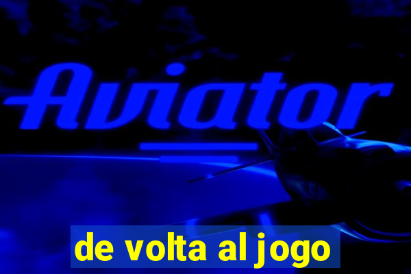 de volta al jogo