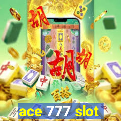 ace 777 slot