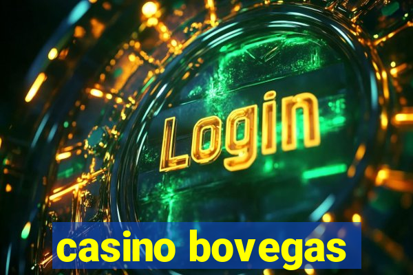 casino bovegas