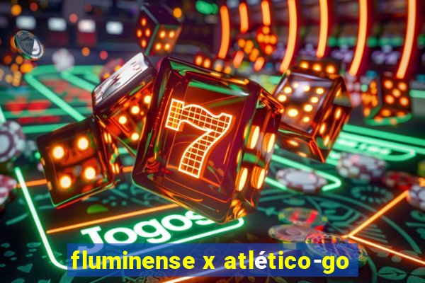 fluminense x atlético-go