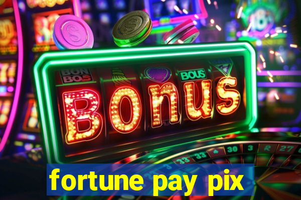 fortune pay pix