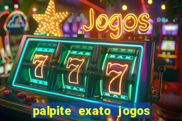 palpite exato jogos de hoje