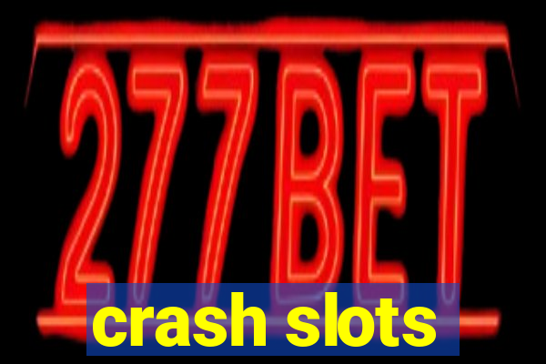 crash slots