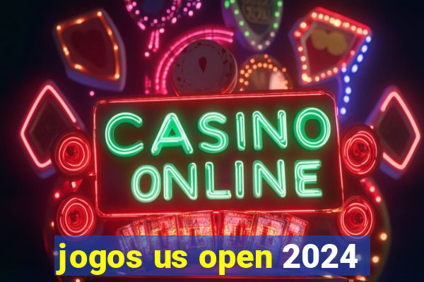 jogos us open 2024