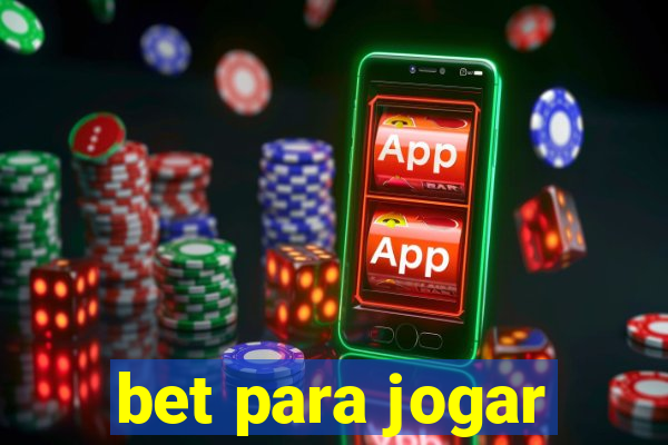 bet para jogar