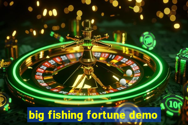 big fishing fortune demo