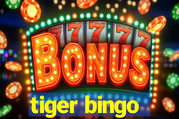 tiger bingo