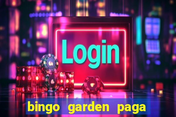 bingo garden paga de verdade