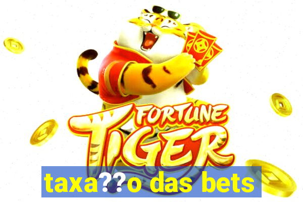 taxa??o das bets