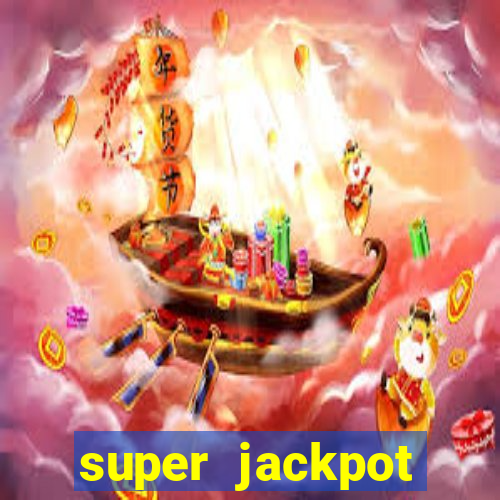 super jackpot casino slots