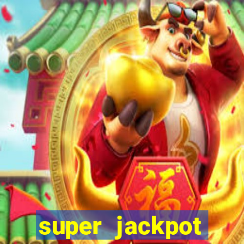 super jackpot casino slots