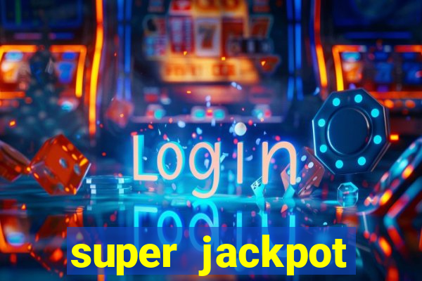 super jackpot casino slots