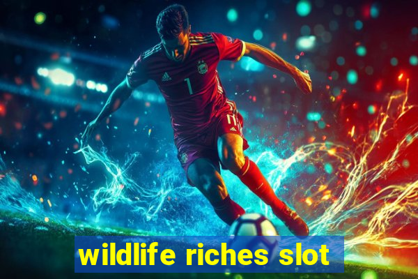 wildlife riches slot