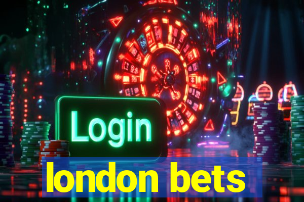 london bets