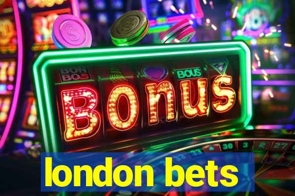 london bets