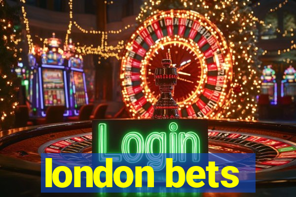 london bets