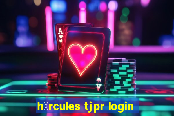 h茅rcules tjpr login