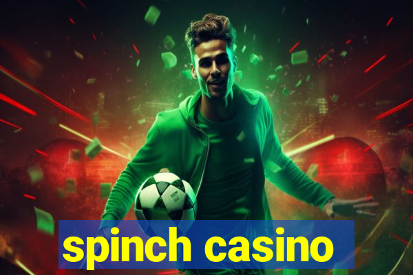 spinch casino