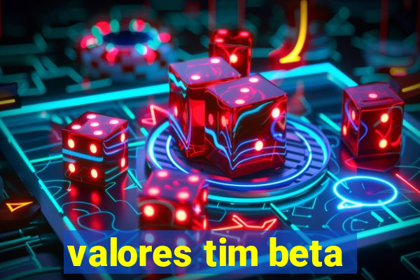 valores tim beta