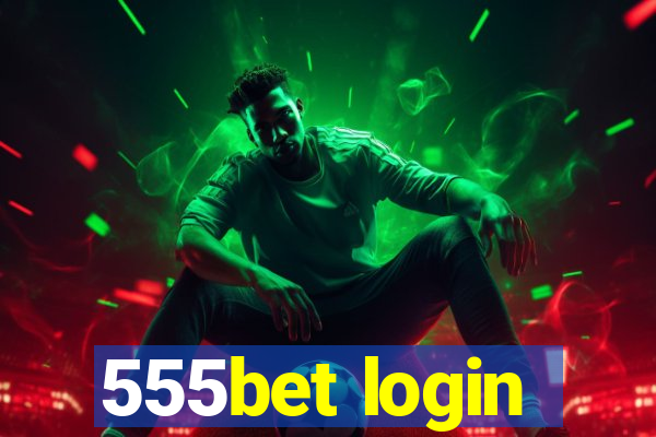 555bet login