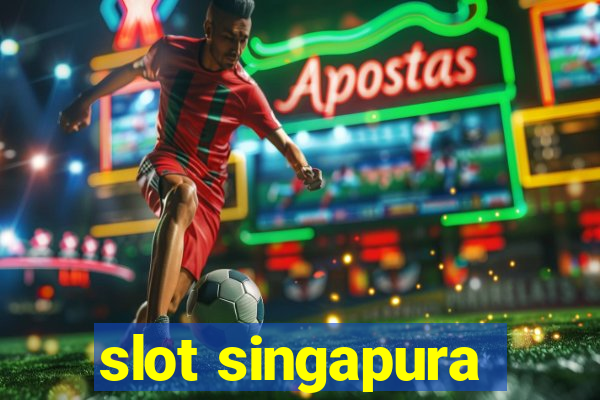 slot singapura