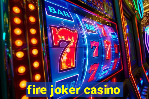 fire joker casino