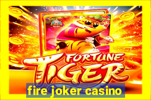 fire joker casino