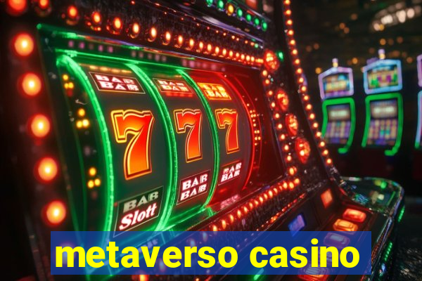 metaverso casino