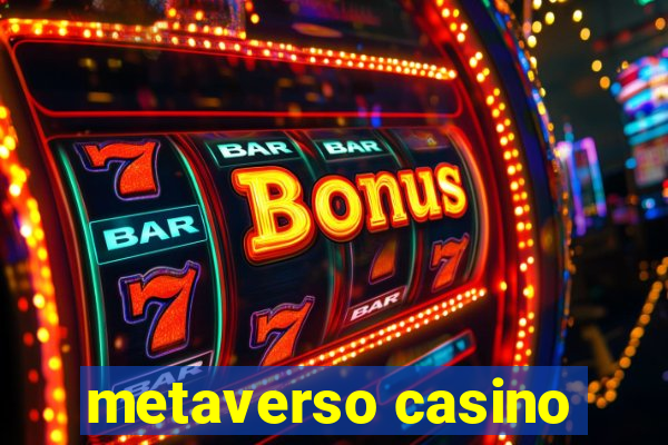 metaverso casino