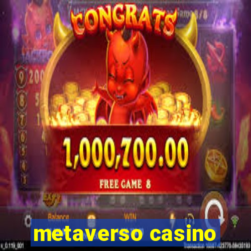 metaverso casino