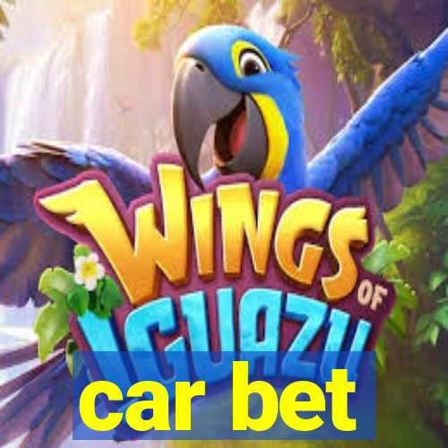 car bet