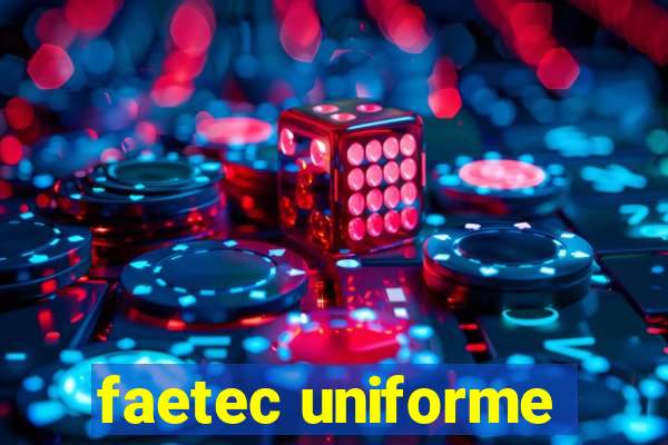 faetec uniforme