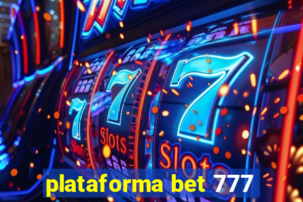 plataforma bet 777