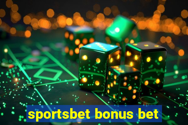 sportsbet bonus bet