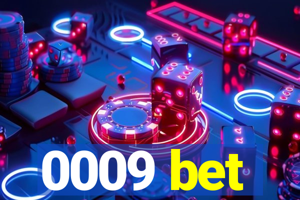 0009 bet