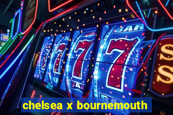 chelsea x bournemouth