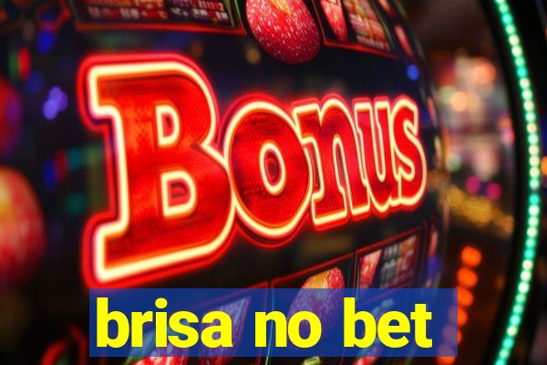 brisa no bet