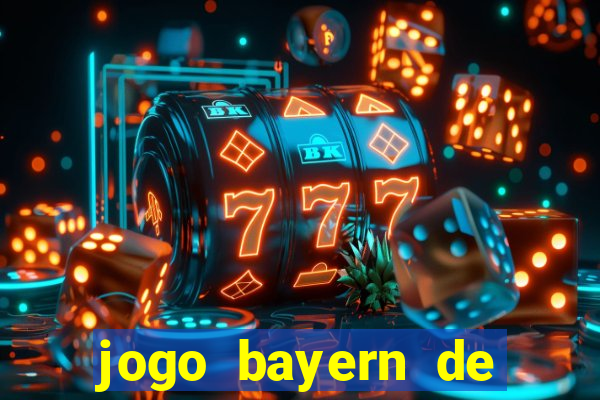 jogo bayern de munique ao vivo