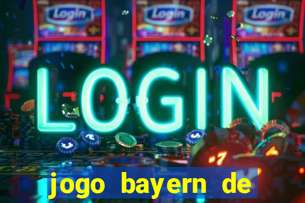 jogo bayern de munique ao vivo