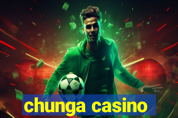 chunga casino