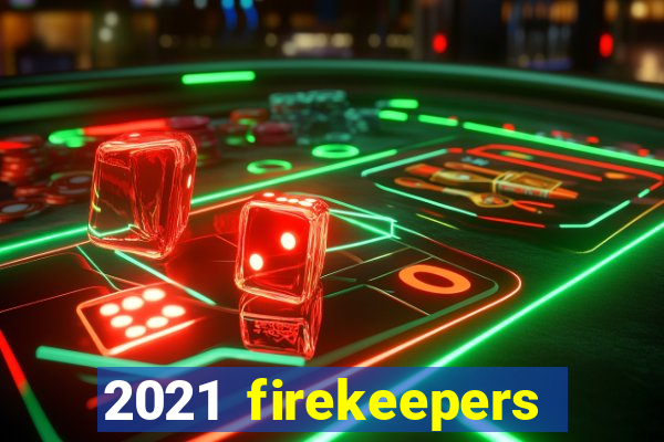 2021 firekeepers casino 400