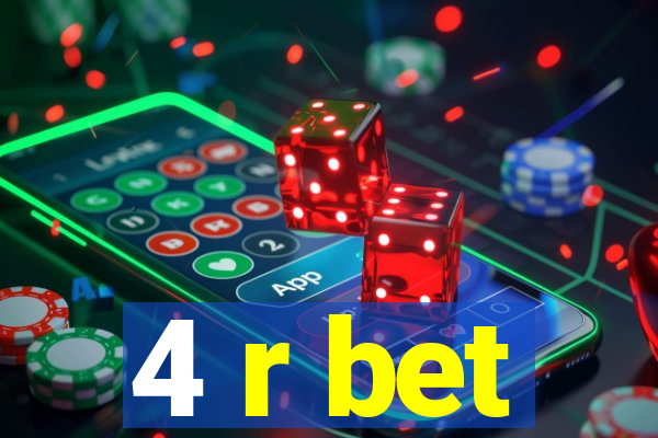 4 r bet