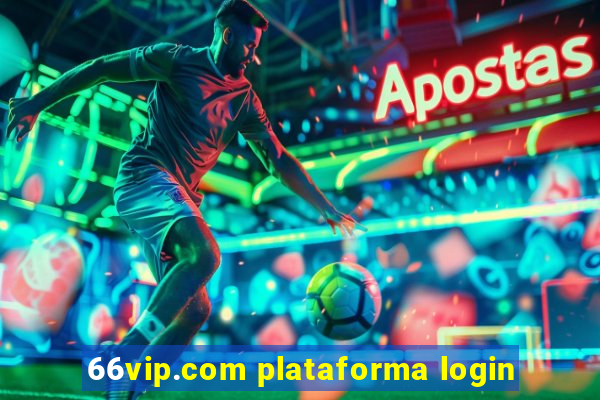 66vip.com plataforma login