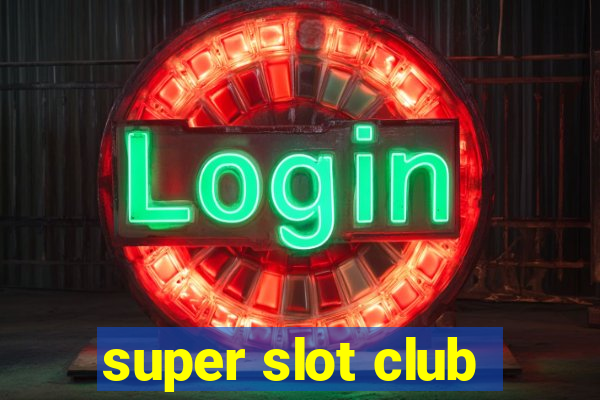 super slot club