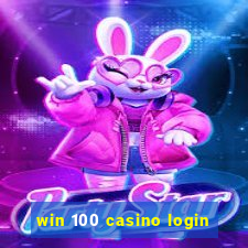 win 100 casino login